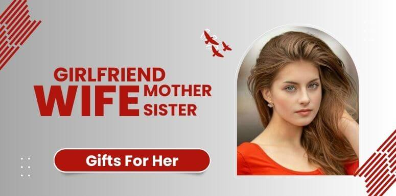Girlfriend - Wife - Mother - Sister - gifts - Lordgifts.pk